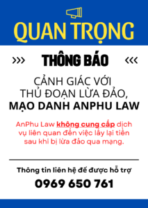 CẢNH GIÁC VỚI THỦ ĐOẠN LỪA ĐẢO, MẠO DANH ANPHU LAW